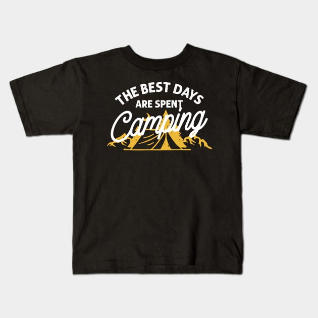 The best days are spent camping Kids T-Shirt by yasserart